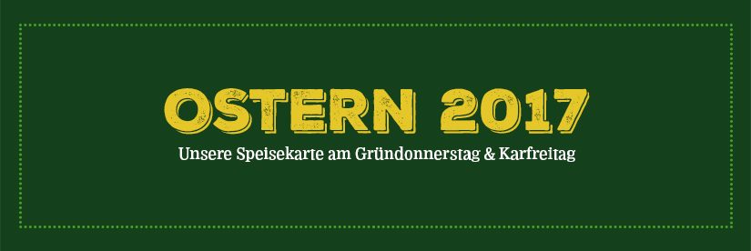 Gründonnerstag & Karfreitag 2017